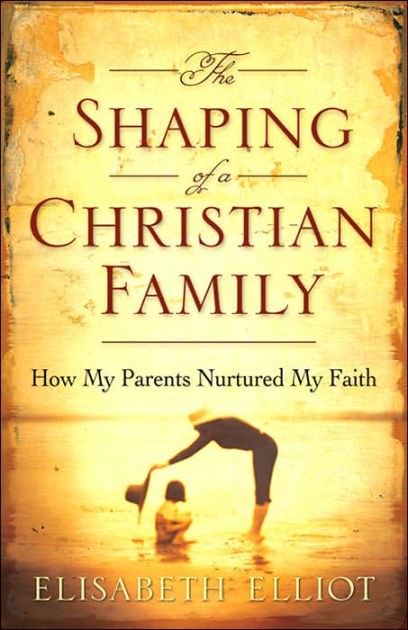 The Shaping of a Christian Family