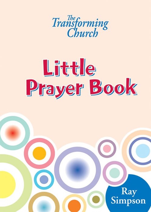 Transforming Church, The: Little Prayer Book