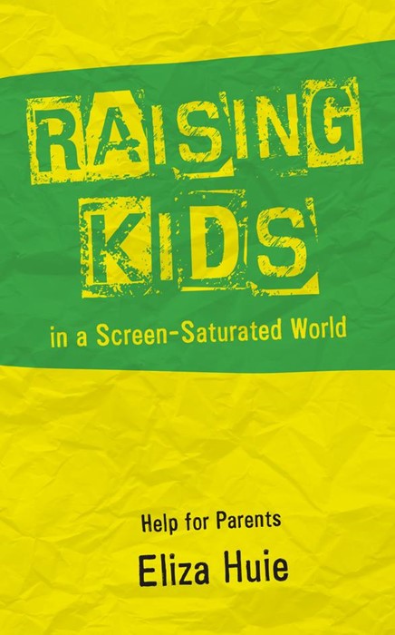 Raising Kids In A Screen-Saturated World