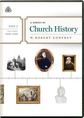 Survey of Church History, Part 5 A.D. 1800-1900 DVD, A