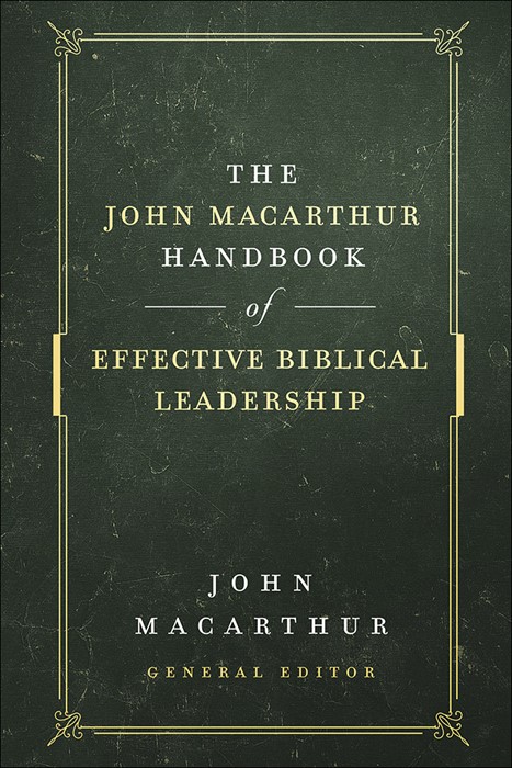 John MacArthur Handbook of Effective Biblical Leadership