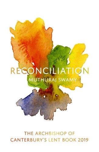 Reconciliation: The Archbishop Of Canterbury's Lent Book 19