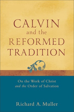 Calvin And The Reformed Tradition