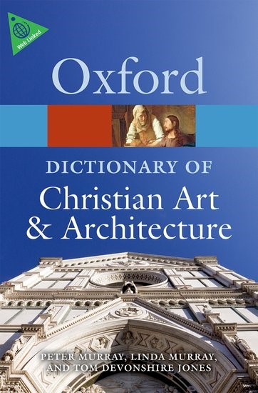 The Oxford Dictionary Of Christian Art And Architecture
