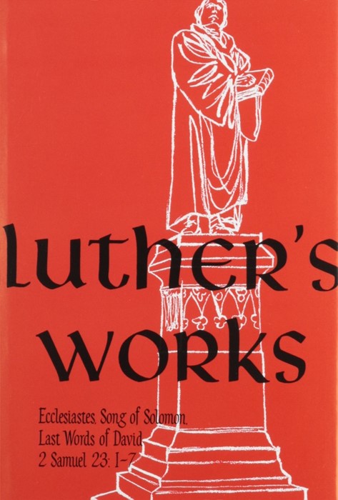 Luther's Works, Volume 15 (Ecclesiastes, Song of Solomon)