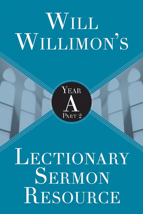 Will Willimon’s : Year A Part 2