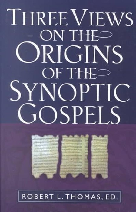 Three Views on the Origins of the Synoptic Gospels