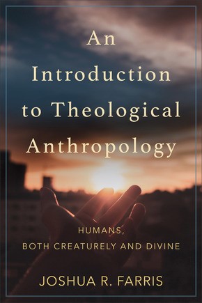 Introduction to Theological Anthropology, An