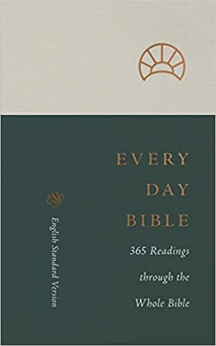 ESV Every Day Bible: 365 Readings through the Whole Bible