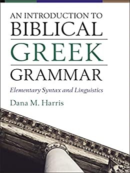 Introduction to Biblical Greek Grammar, An