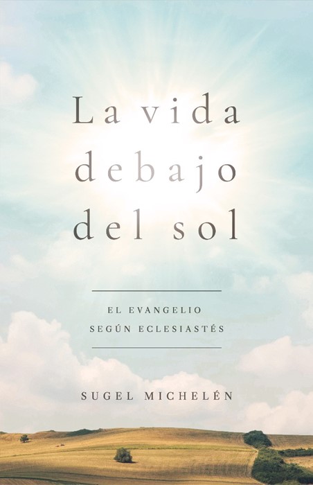 La vida debajo del sol (Life Under the Sun)
