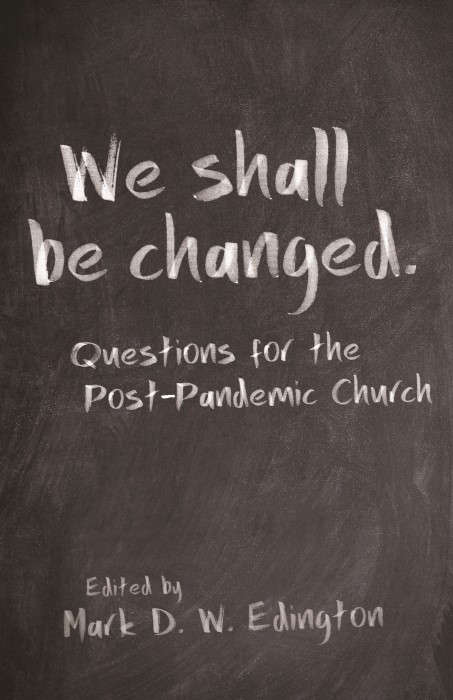 We Shall Be Changed