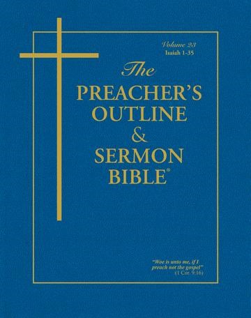 KJV Preacher's Outline & Sermon Bible: Isaiah 1-35