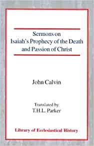 Sermons on Isaiahs Prophecy of the Death & Passion of Christ