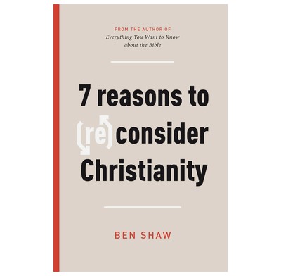 Seven Reasons to (Re)Consider Christianity