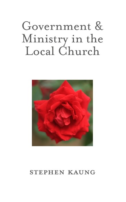 Government and Ministry in the Local Church