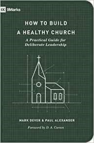 How to Build a Healthy Church