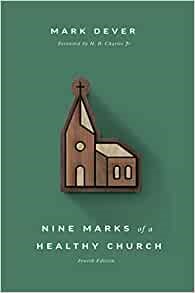 Nine Marks of a Healthy Church