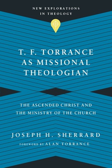 T. F. Torrance as Missional Theologian