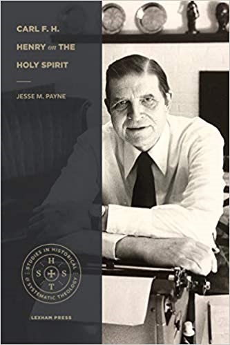 Carl F. H. Henry on the Holy Spirit