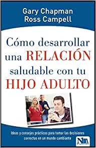 Cómo Desarrollar Una Relación Saludable Con Tu Hijo Adulto