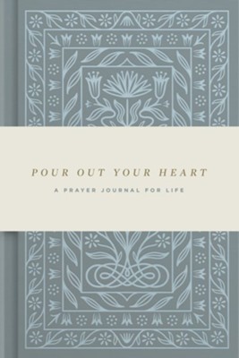 Pour Out Your Heart: A Prayer Journal for Life