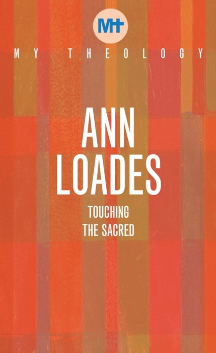 My Theology: Touching the Sacred