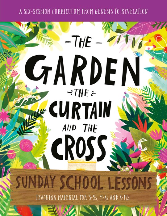The Garden Curtain and the Cross Sunday School Lessons