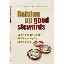 Raising Up Good Stewards