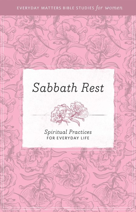 Sabbath Rest [The Bible and Your Work Study Series]
