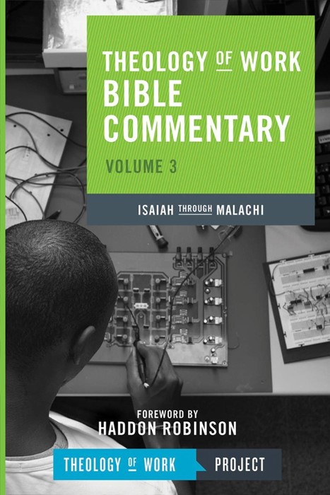 Theology of Work Bible Commentary, Volume 3: Isaiah through