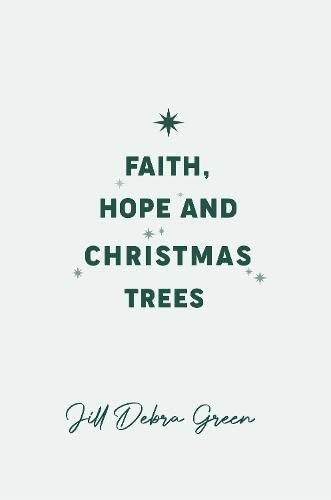 Faith, Hope and Christmas Trees