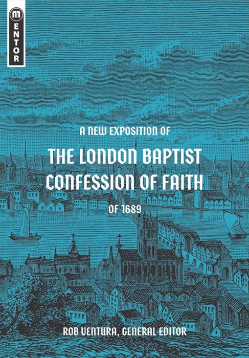New Exposition of the London Baptist Confession of Faith, A