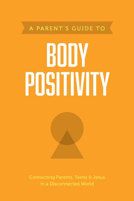 Parent’s Guide to Body Positivity, A