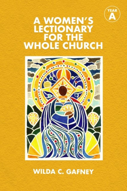 A Woman's Lectionary for the Whole Church: Year A