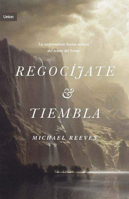 Regocíjate y tiembla (Rejoice & Tremble)