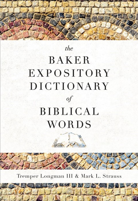 The Baker Expository Dictionary of Biblical Words