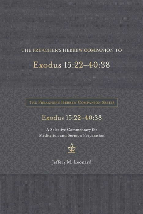 The Preacher's Hebrew Companion to Exodus 15:22--40:38