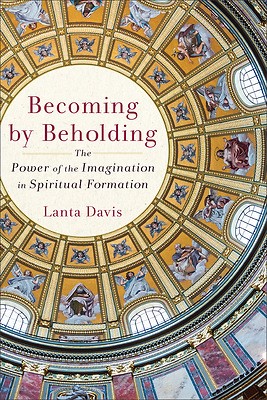 Becoming By Beholding