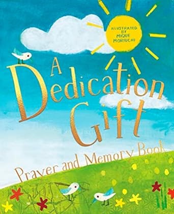 Dedication Gift Prayer And Memory Book, A