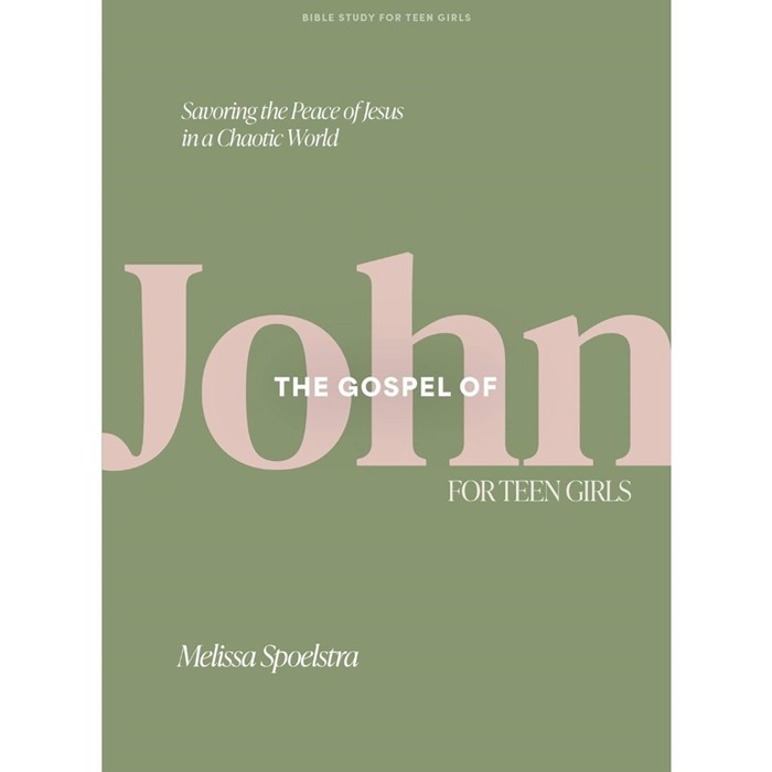 The Gospel Of John - Teen Girls' Bible Study Book