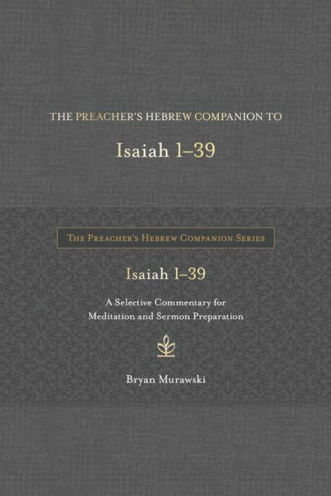 The Preacher's Hebrew Companion To Isaiah 1-39