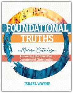 Foundational Truths: A Modern Catechism