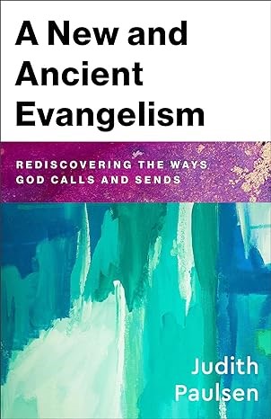 New And Ancient Evangelism, A