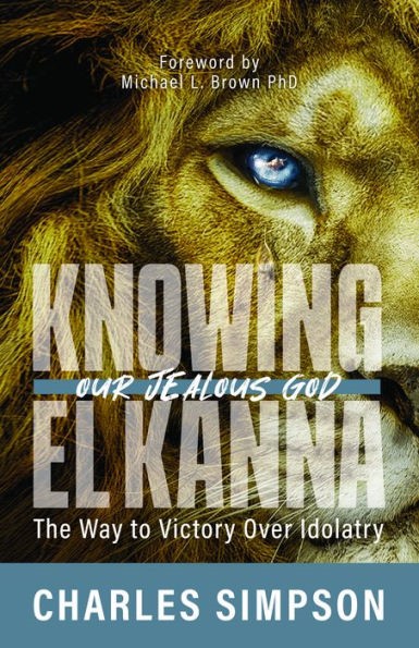 Knowing El Kanna, Our Jealous God