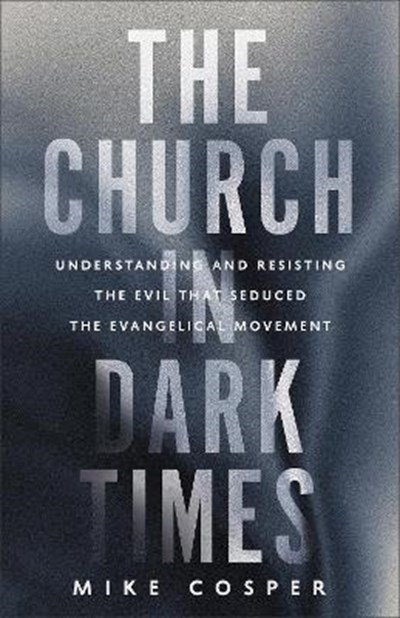 The Church In Dark Times