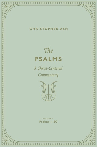 The Psalms: A Christ-Centered Commentary - Volume 2