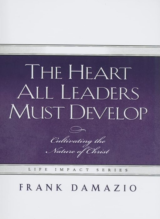 The Heart All Leaders Must Develop