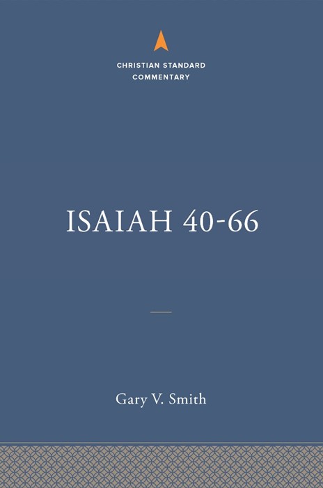 Isaiah 40-66: The Christian Standard Commentary
