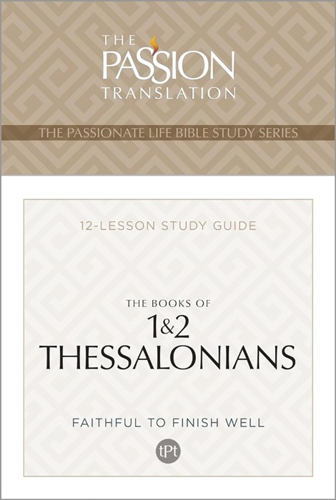 Passion Translation: The Books of 1 & 2 Thessalonians